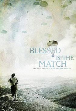 Blessed is the Match: The Life and Death of Hannah Senesh Poster
