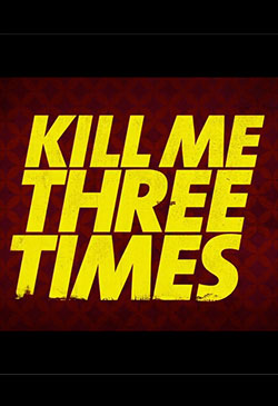 Kill Me Three Times