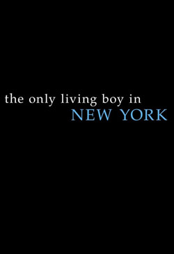 The Only Living Boy in New York Poster